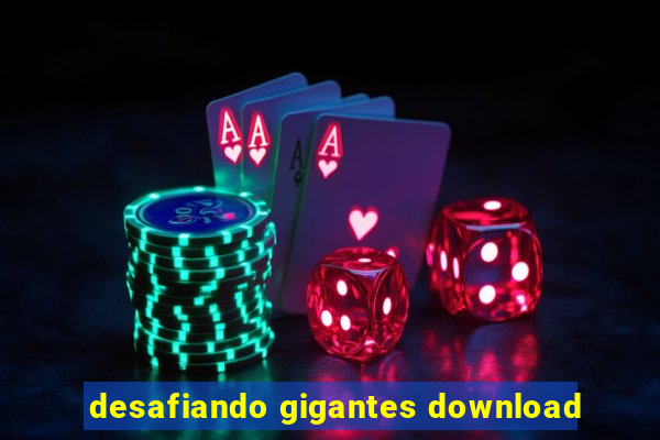 desafiando gigantes download